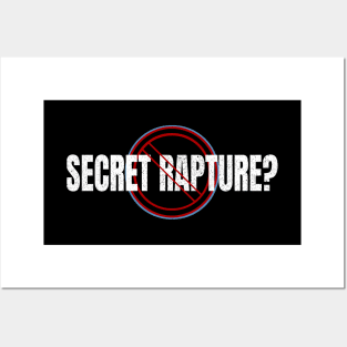 Secret Rapture? No Way Posters and Art